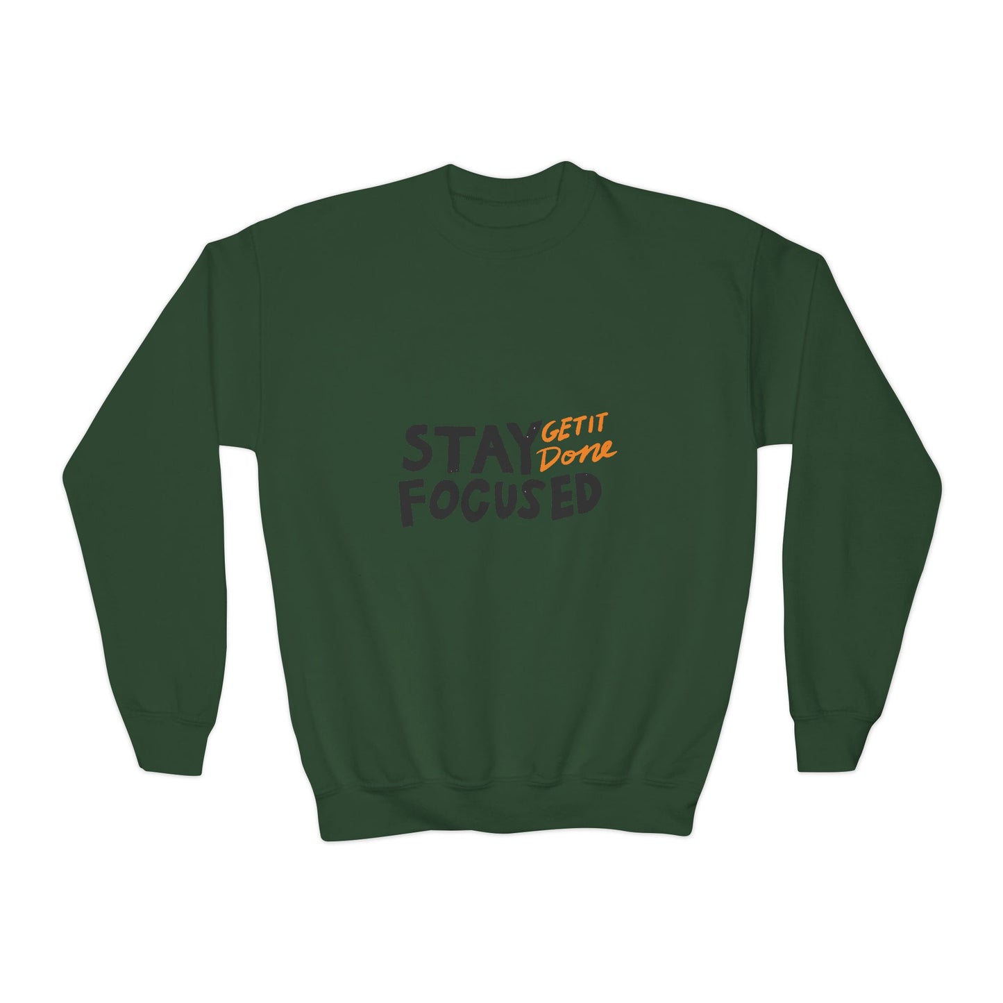 Stay Focused Get It Done Youth Crewneck Sweatshirt