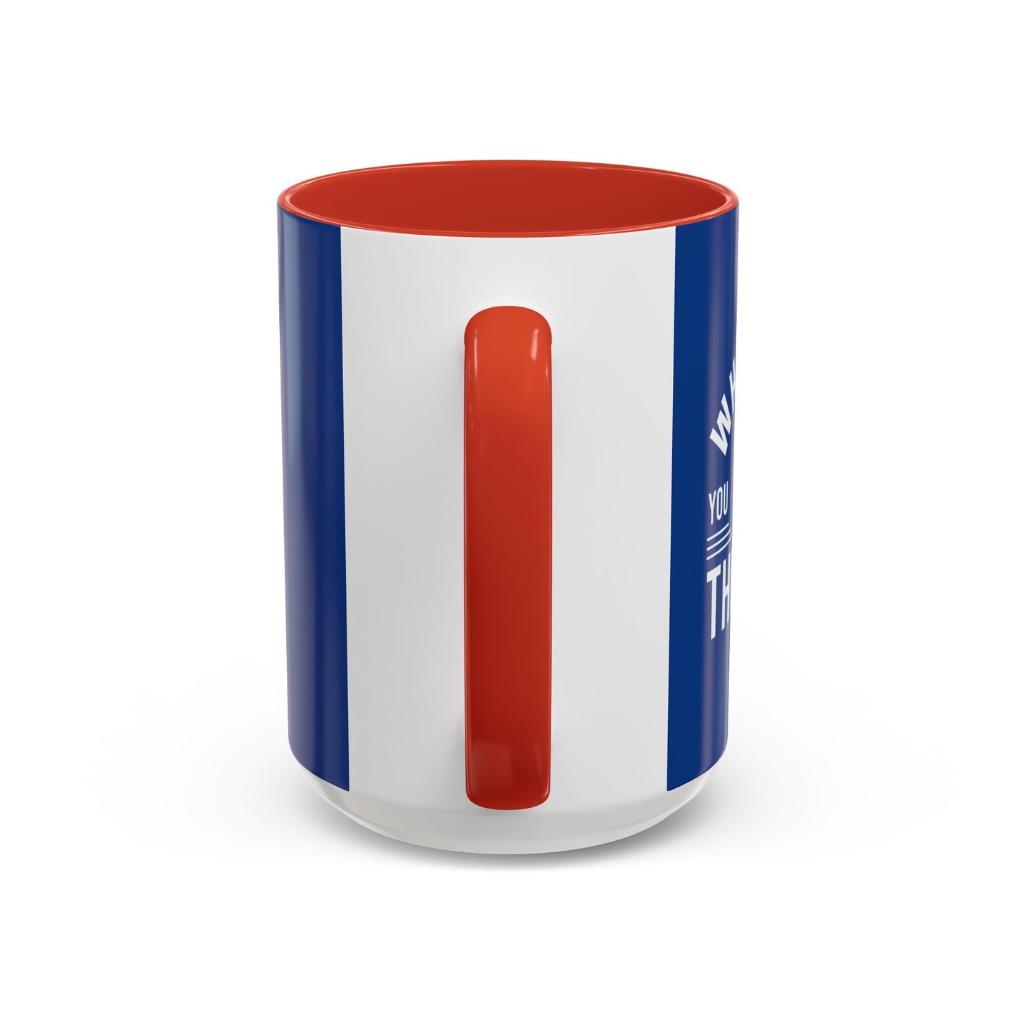 Whatever You Do Make The Best Accent Coffee Mug (11, 15oz)