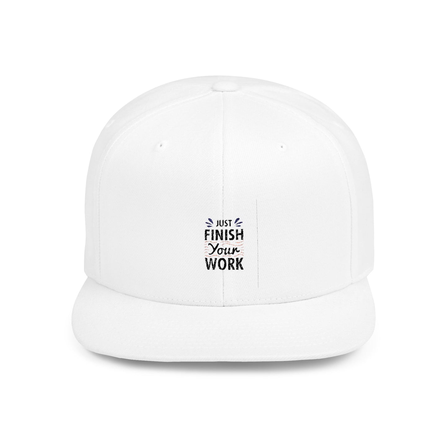 Just Finish Your Work Flat Bill Snapback