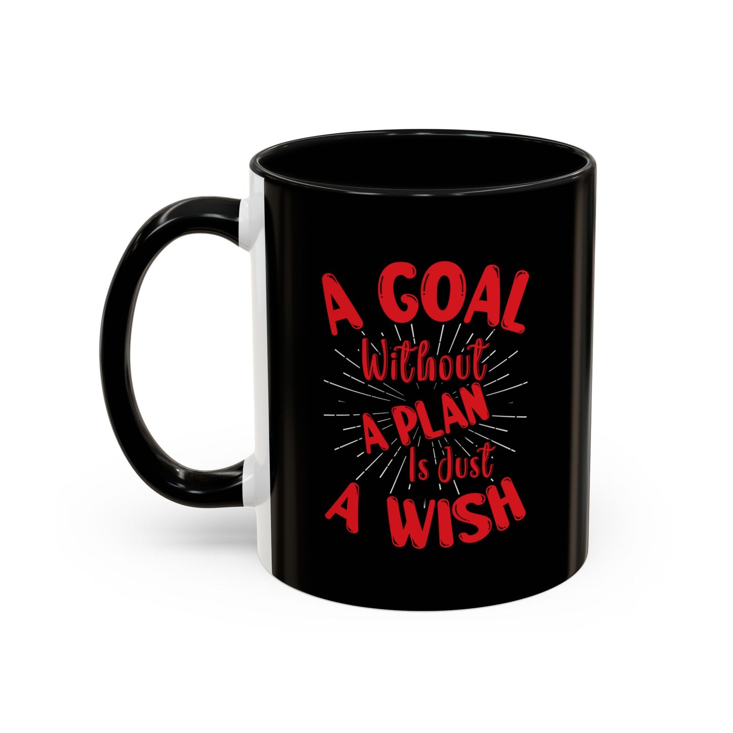 A Goal Without A Plan Is Just A Wish Accent Coffee Mug (11, 15oz)