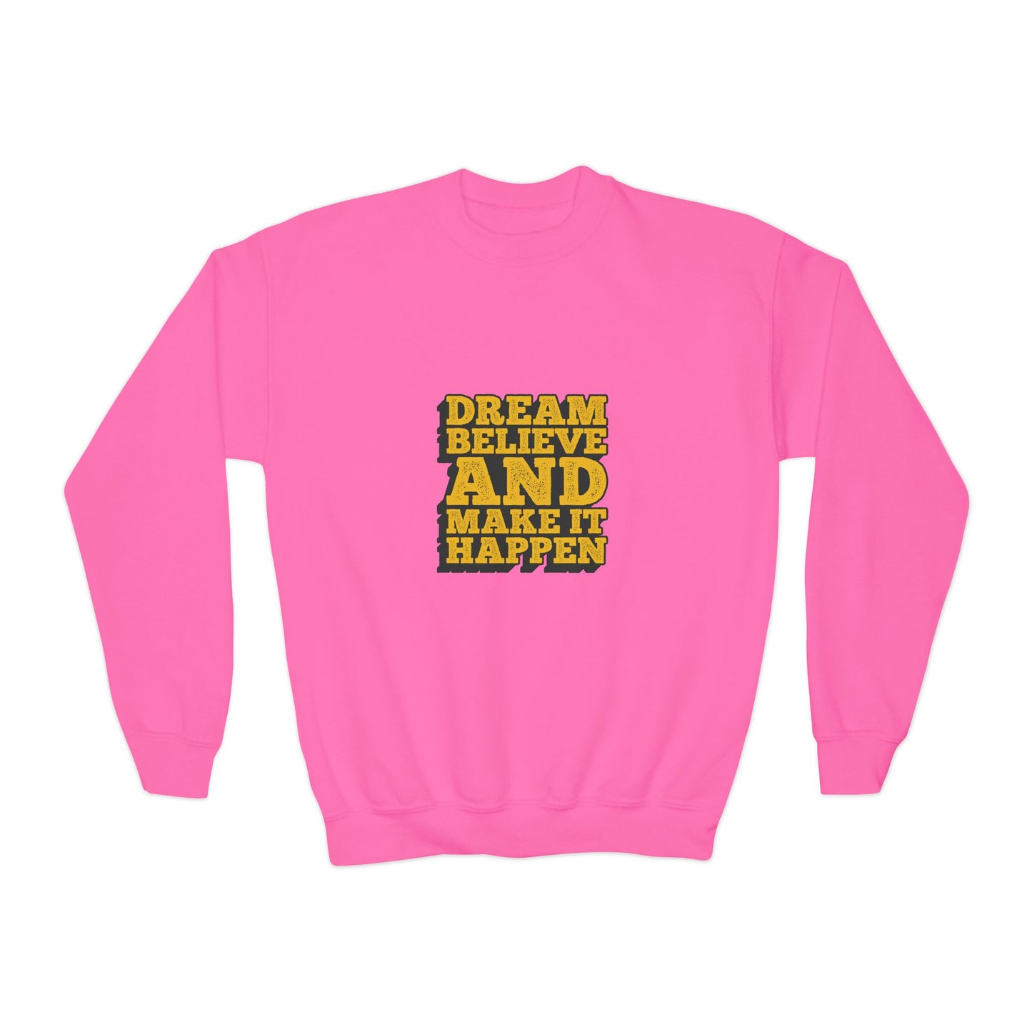 Dream Believe And Make It Happen Youth Crewneck Sweatshirt