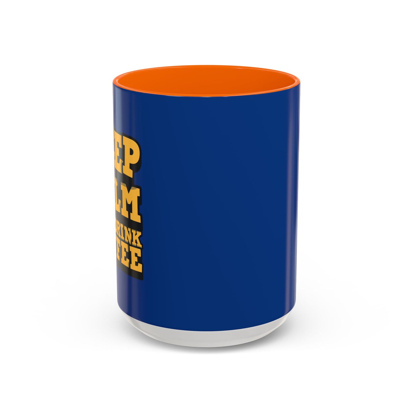 Keep Calm And Drink Coffee Accent Coffee Mug (11, 15oz)