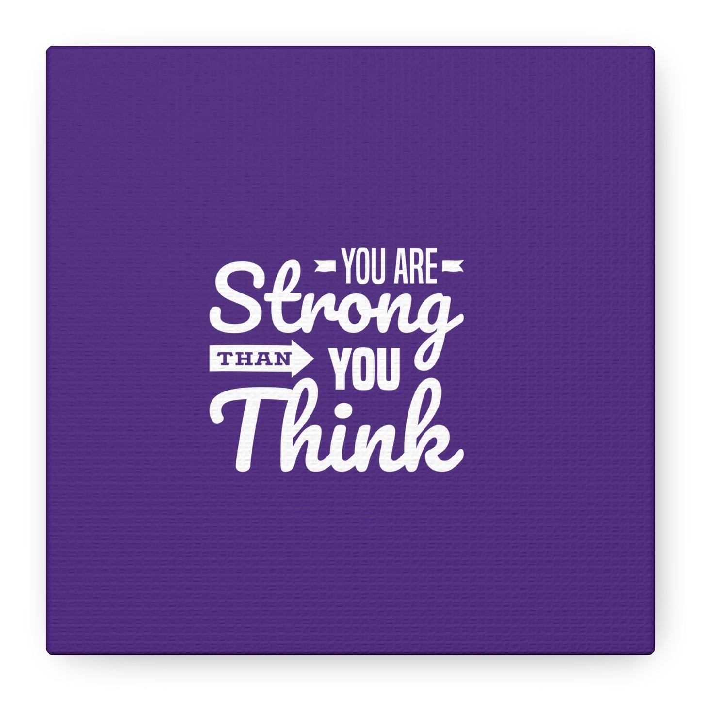 You Are Strong Than You Think Matte Canvas, Stretched, 1.25"