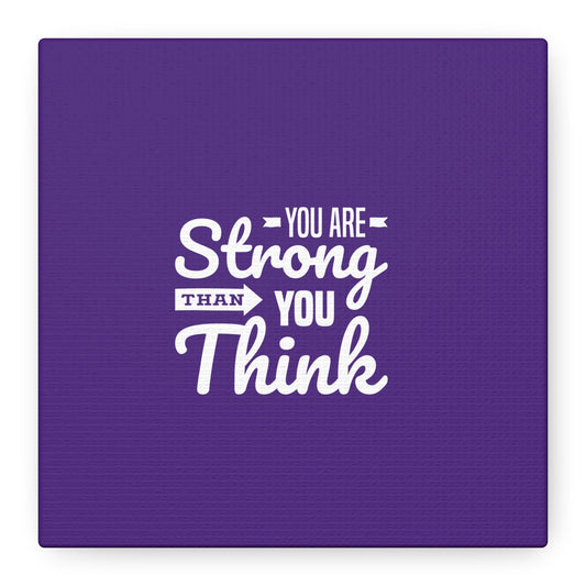 You Are Strong Than You Think Matte Canvas, Stretched, 1.25"