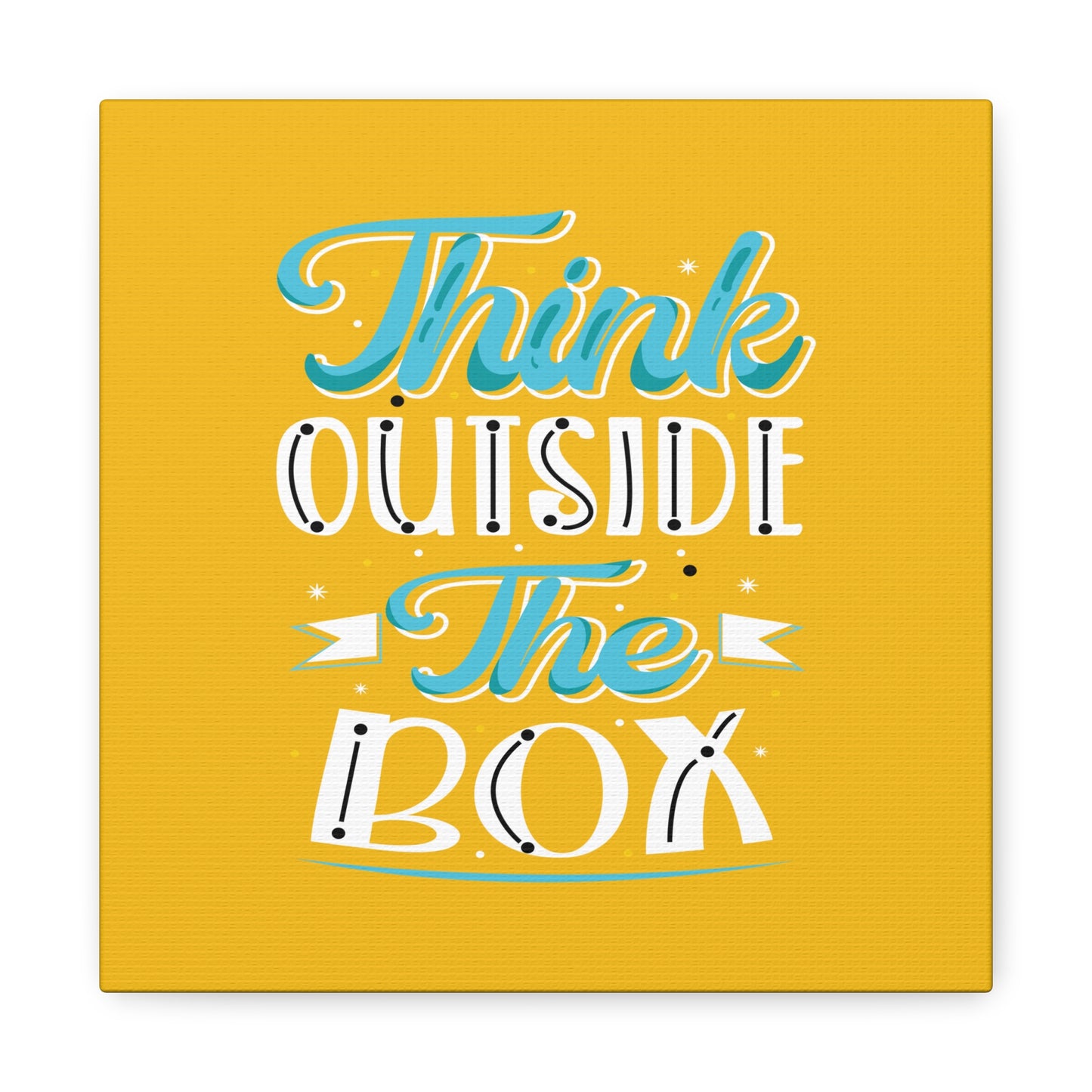 Think Outside The Box Matte Canvas, Stretched, 1.25"