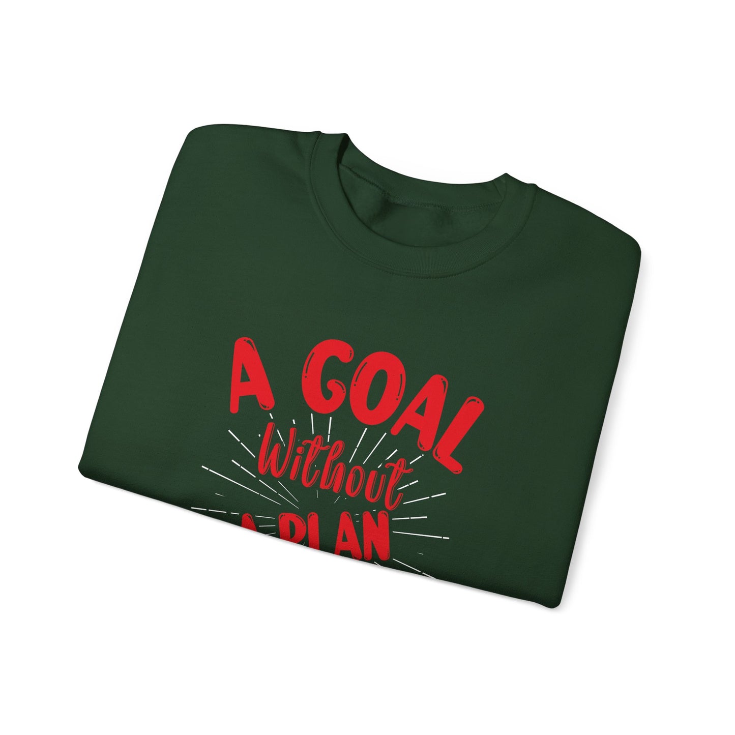 A Goal Without A Plan Is Just A Wish Unisex Heavy Blend™ Crewneck Sweatshirt
