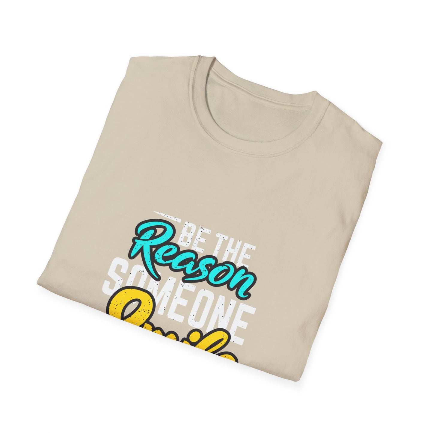 Be The Reason Someone Smile Today  Unisex Softstyle T-Shirt