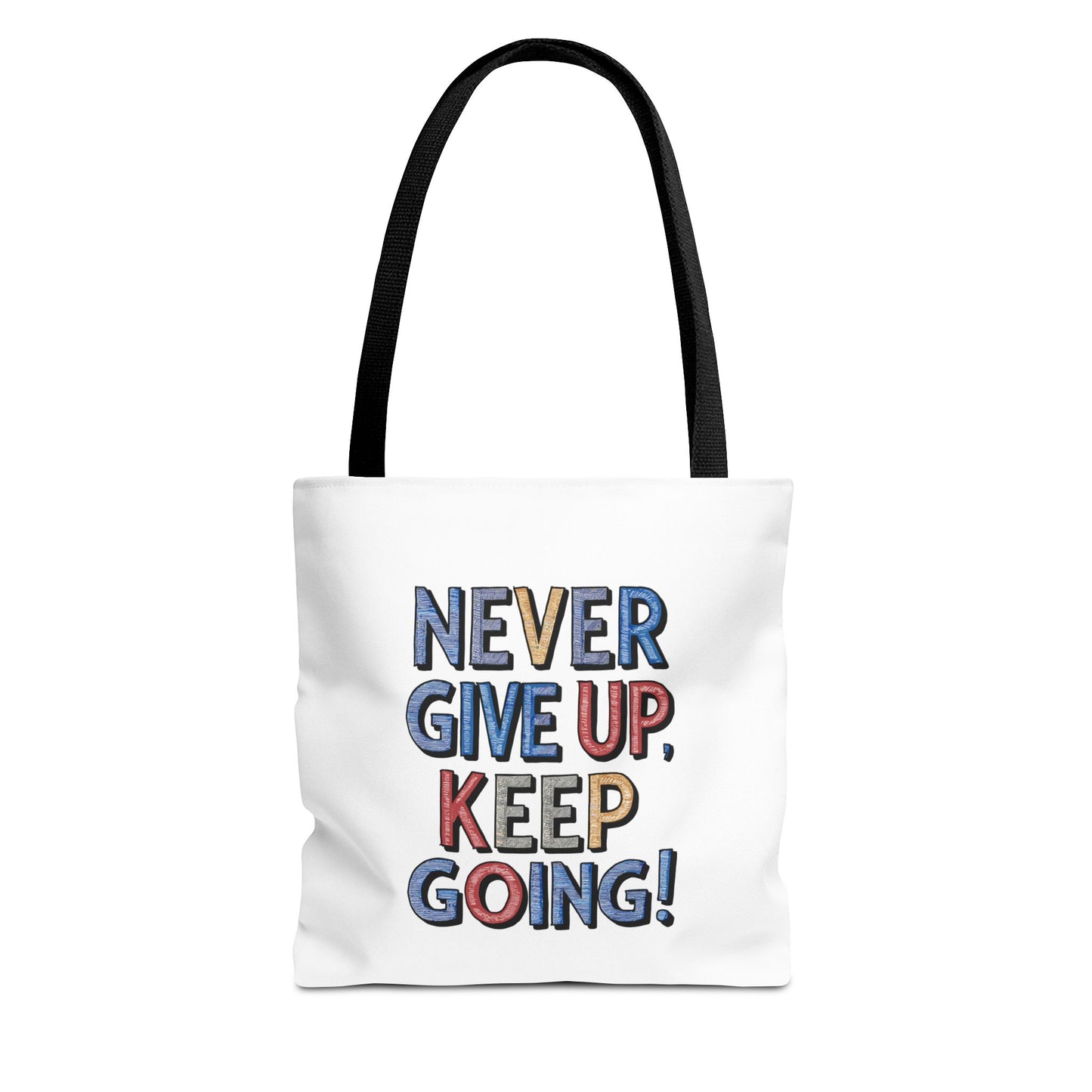 Never Give Up Keep Going Tote Bag (AOP)
