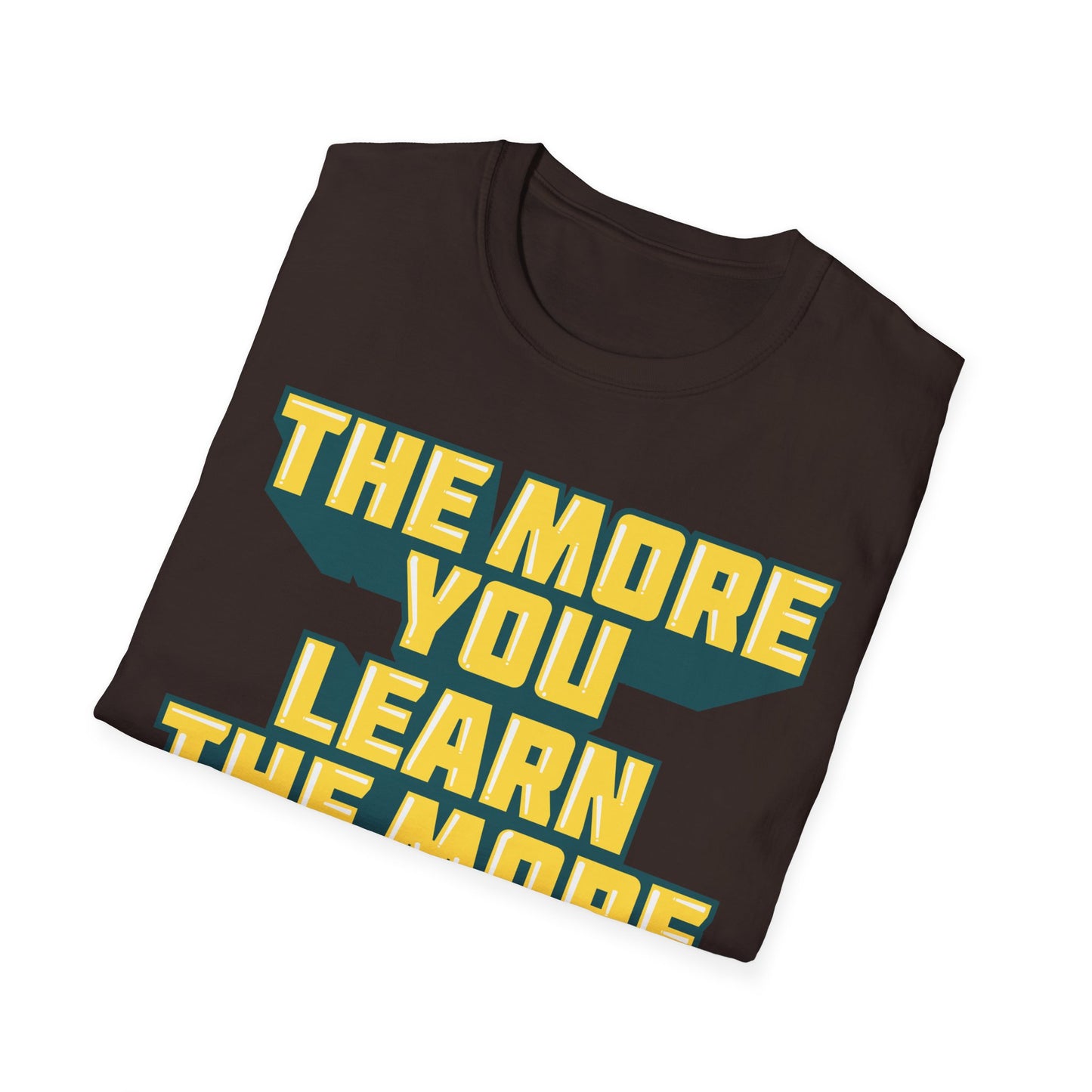 The More You Learn The More You Earn Unisex Softstyle T-Shirt
