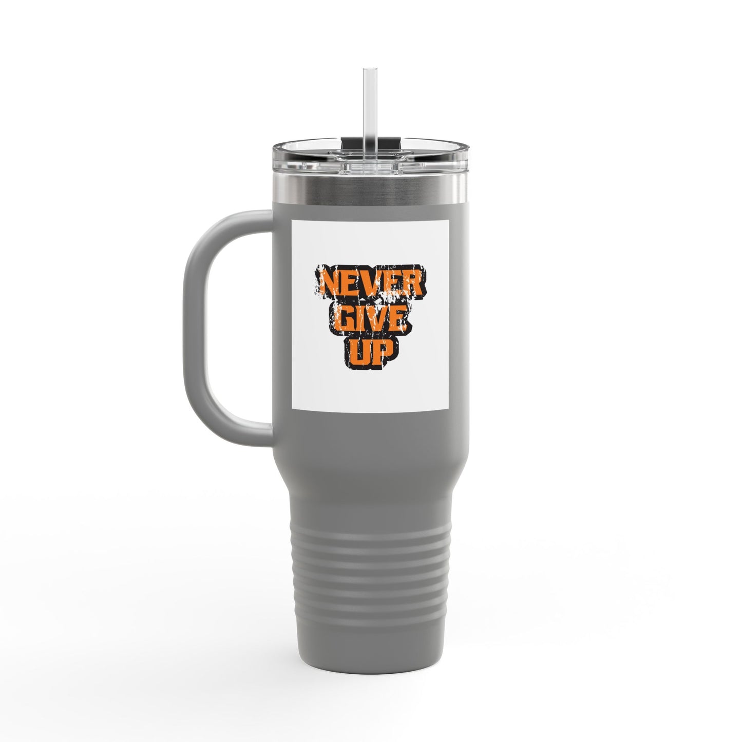 Never Give Up Insulated Travel Mug, 40oz
