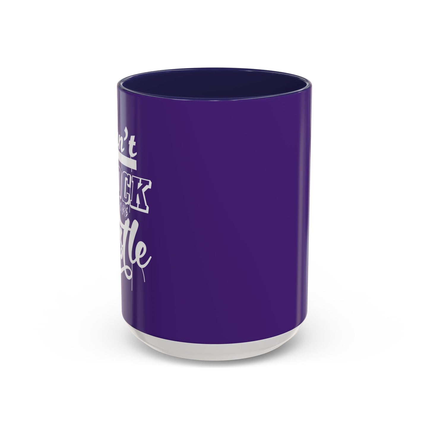 Can't Knock The Hustle Accent Coffee Mug (11, 15oz)