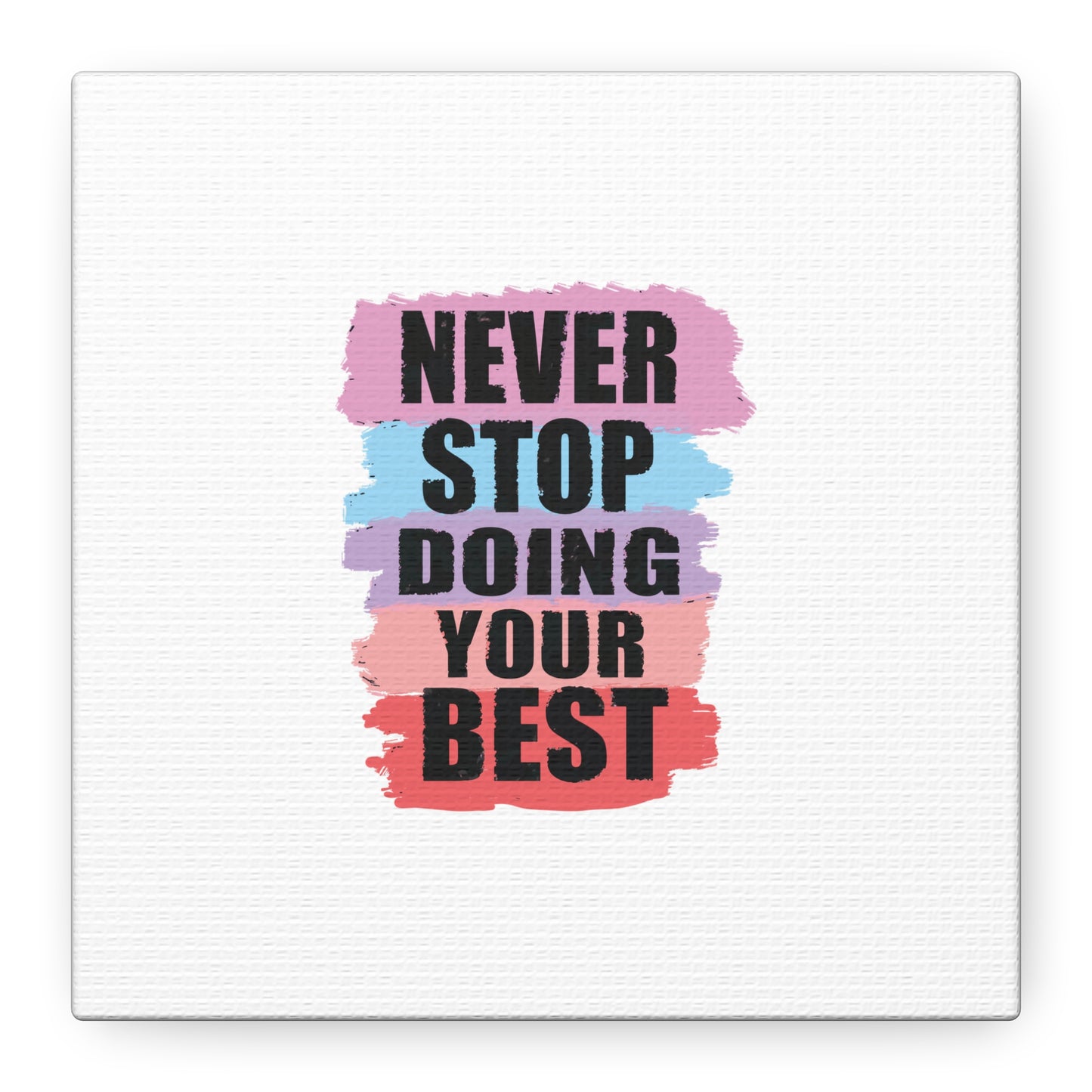 Never Stop Doing Your Best Matte Canvas, Stretched, 1.25"