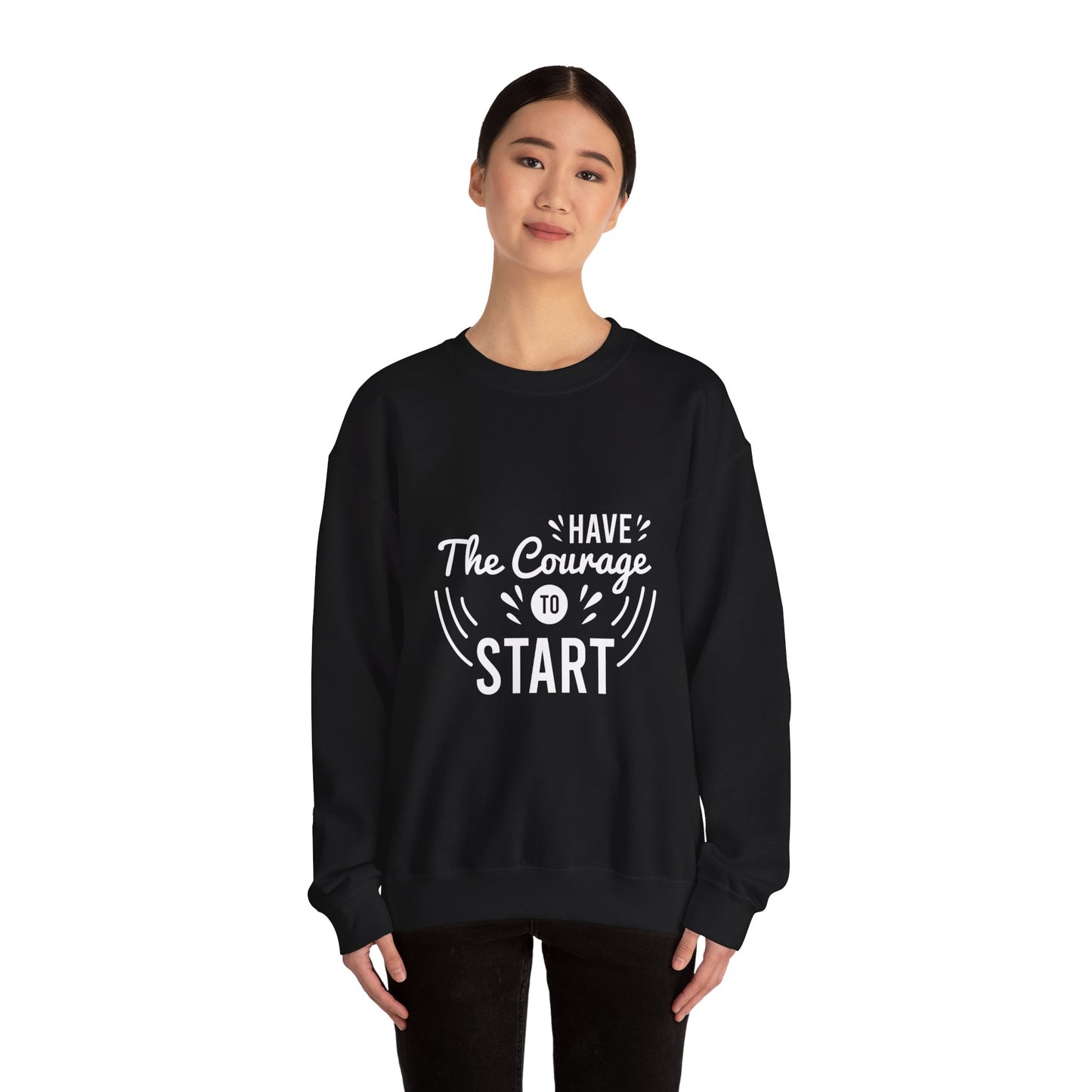 Have The Courage To Start Unisex Heavy Blend™ Crewneck Sweatshirt
