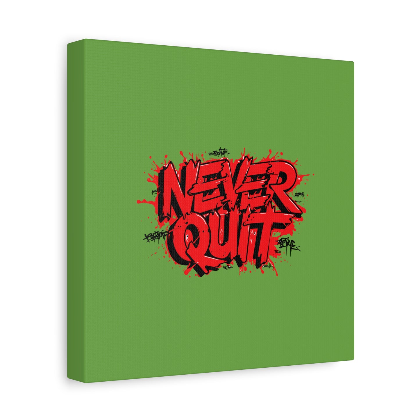 Never Quit Matte Canvas, Stretched, 1.25"