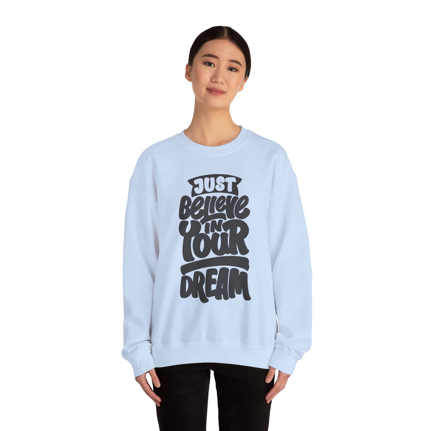 Just Believe In Your Dream Unisex Heavy Blend™ Crewneck Sweatshirt