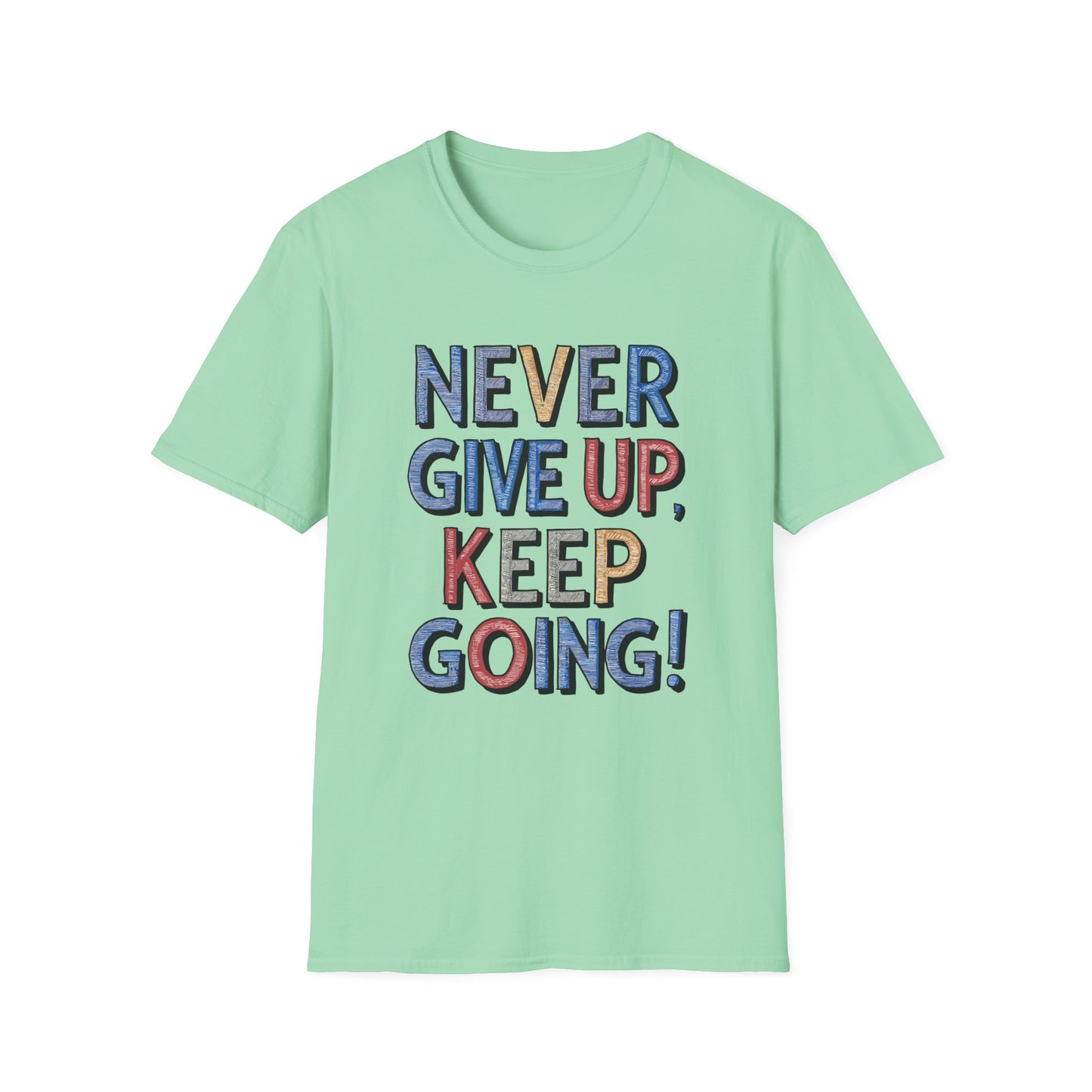Never Give Up Keep Going Unisex Softstyle T-Shirt