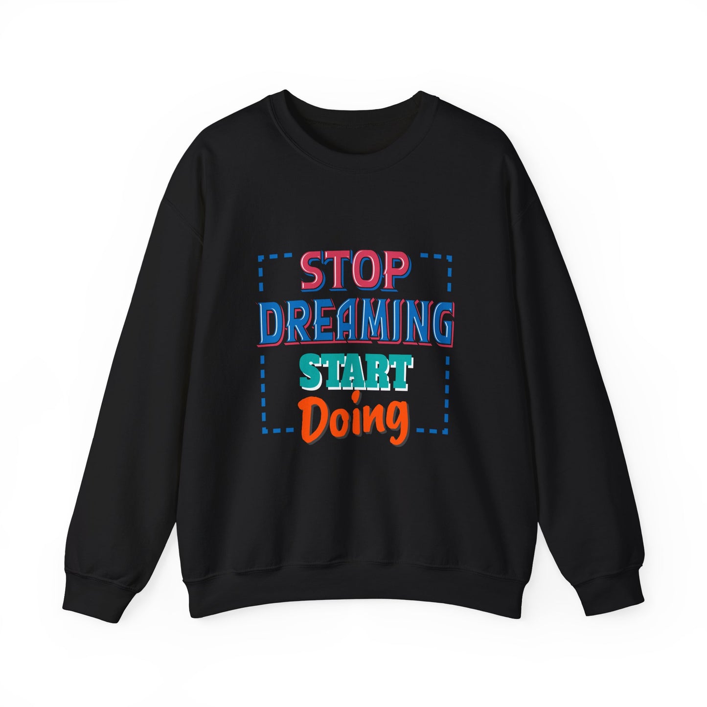 Stop Dreaming Start Doing Unisex Heavy Blend™ Crewneck Sweatshirt