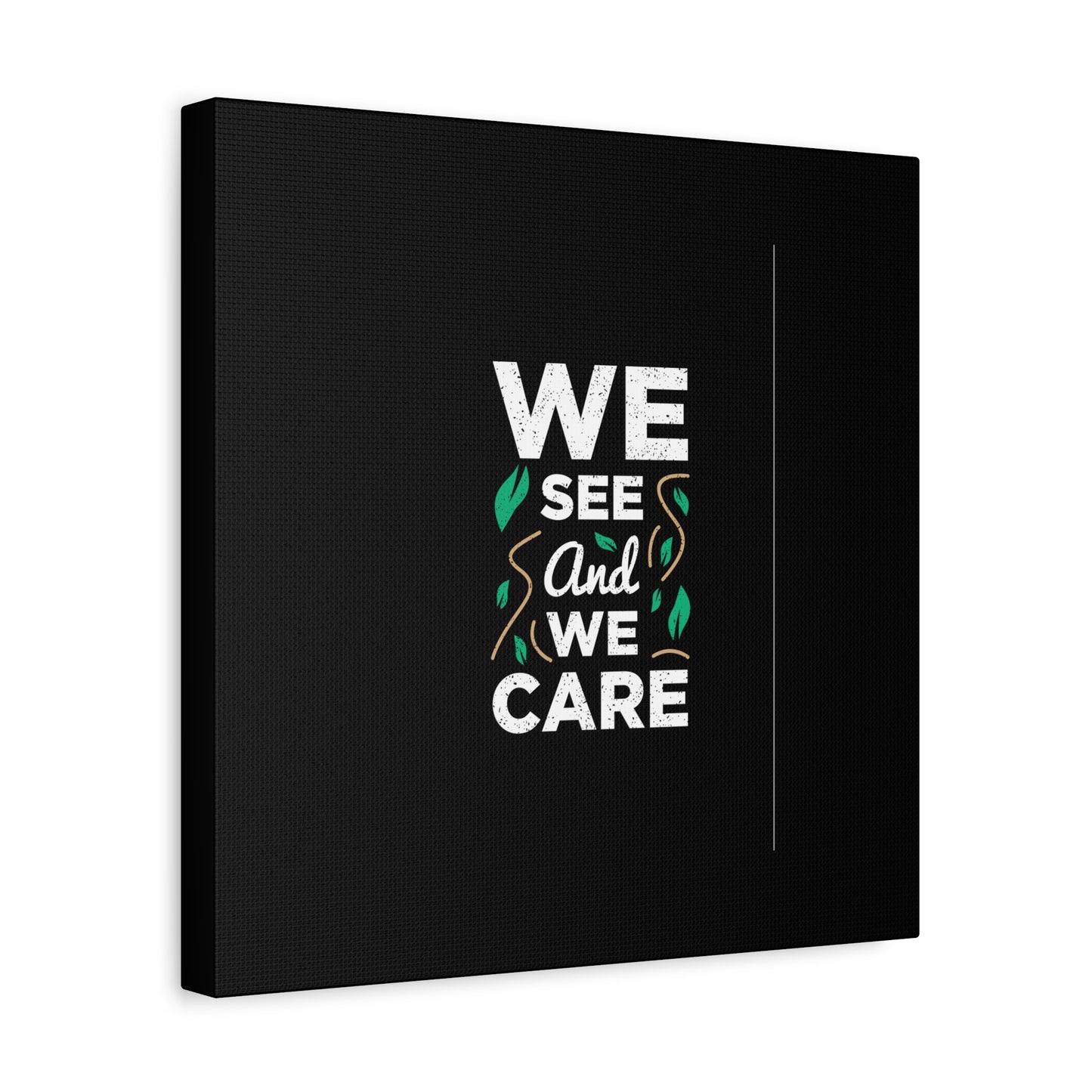 We See And We Care Matte Canvas, Stretched, 1.25"