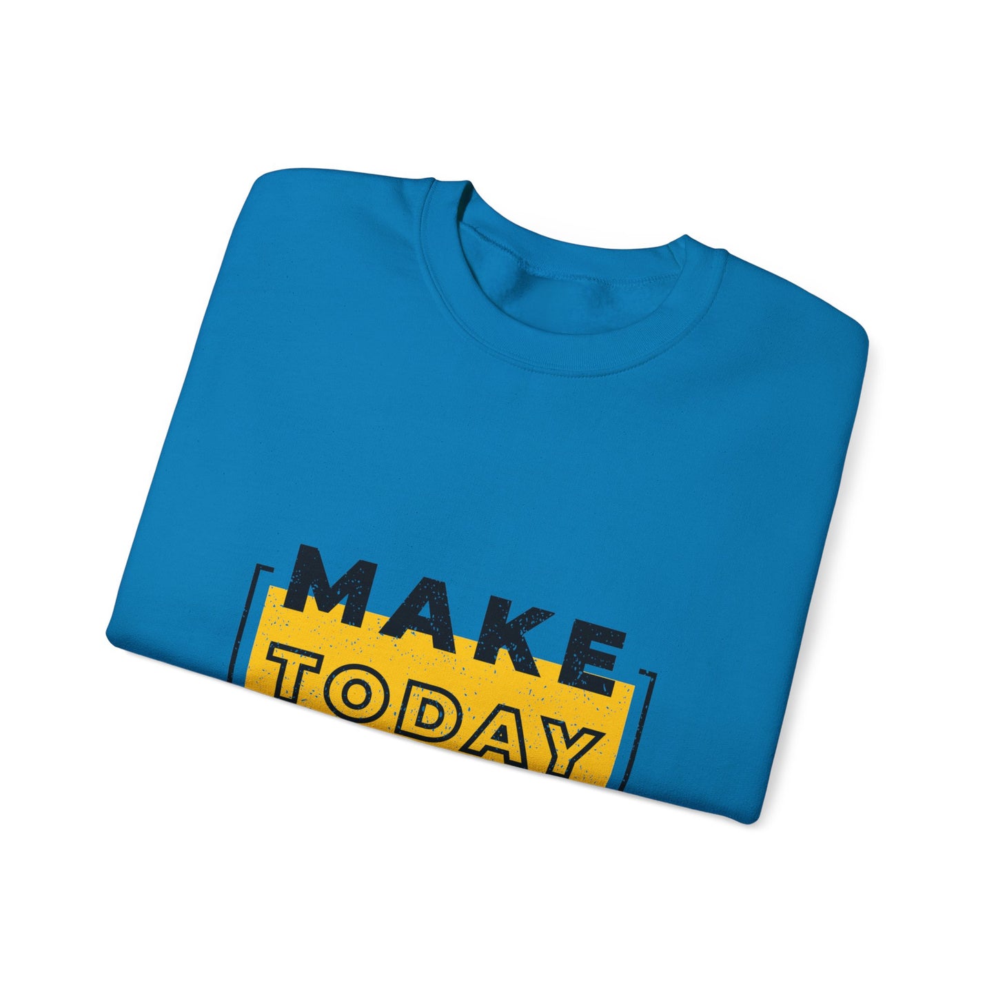 Make Today Great Unisex Heavy Blend™ Crewneck Sweatshirt