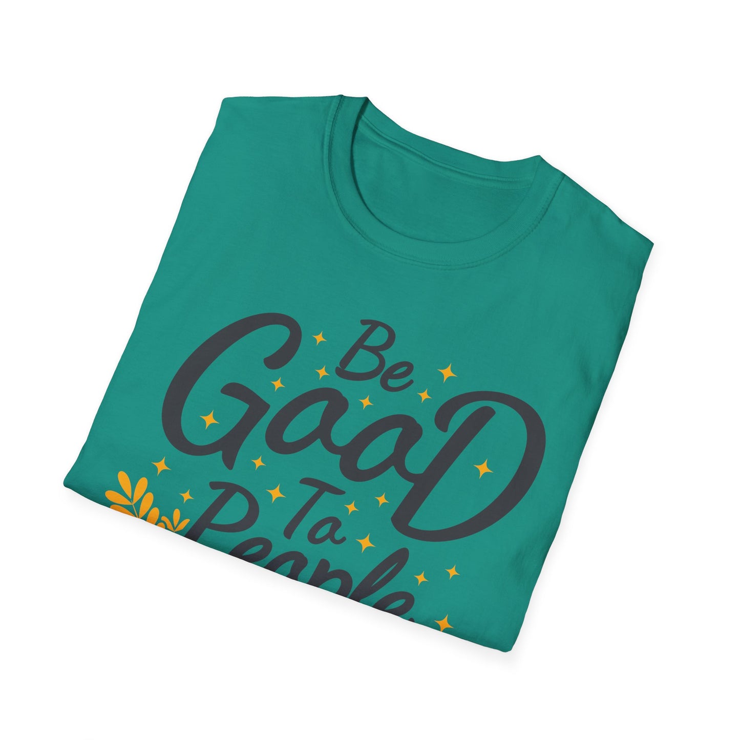 Be Good To People For No Reason  Unisex Softstyle T-Shirt