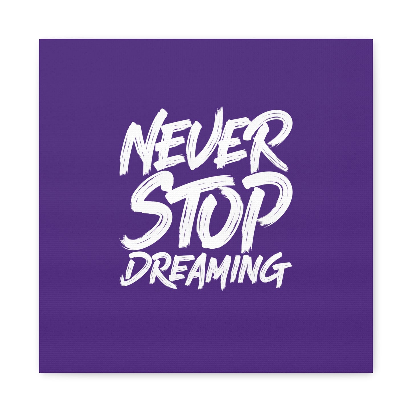 Never Stop Dreaming Matte Canvas, Stretched, 1.25"