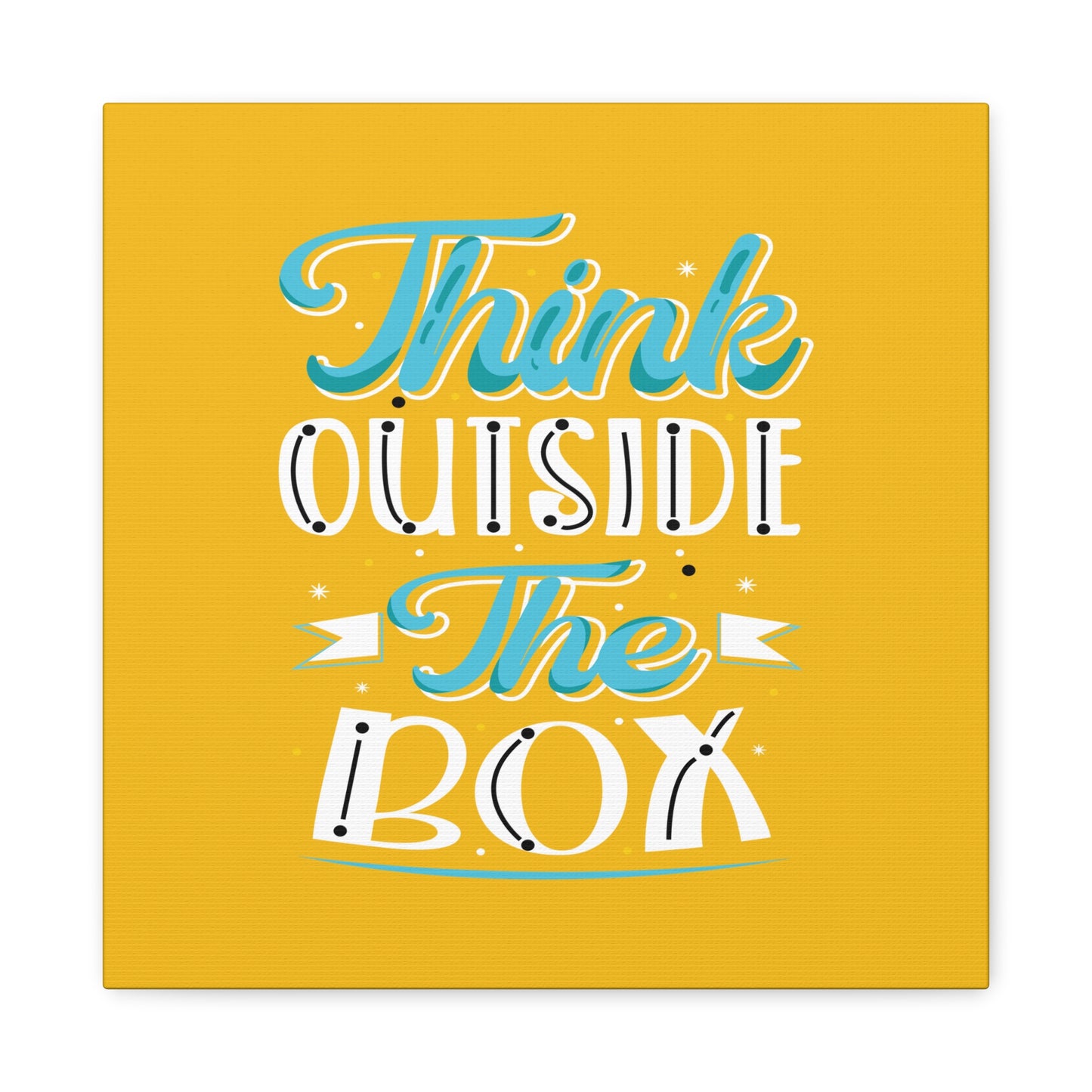 Think Outside The Box Matte Canvas, Stretched, 1.25"