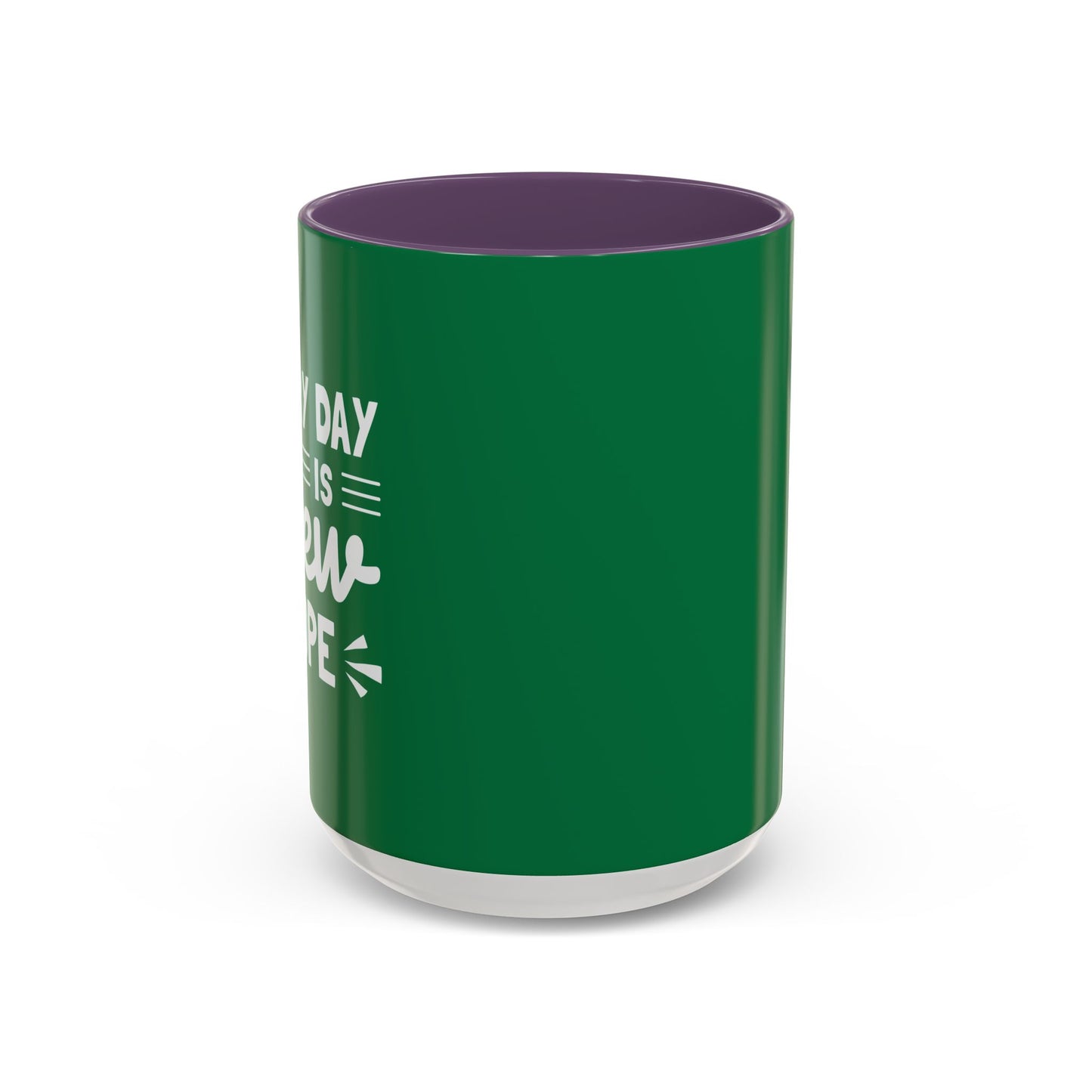 Everyday Is New Hope Accent Coffee Mug (11, 15oz)