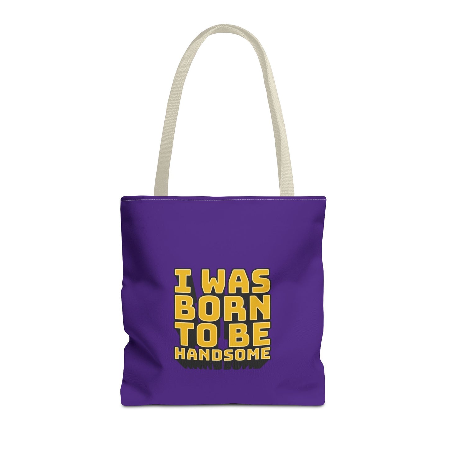 I Was Born To Be Handsome Tote Bag (AOP)