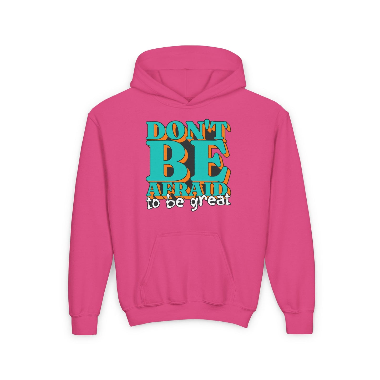 Don't Be Afraid To Be Great Youth Heavy Blend Hooded Sweatshirt