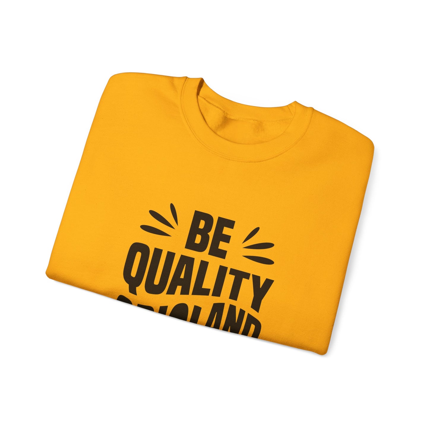 Be Quality And Original Unisex Heavy Blend™ Crewneck Sweatshirt