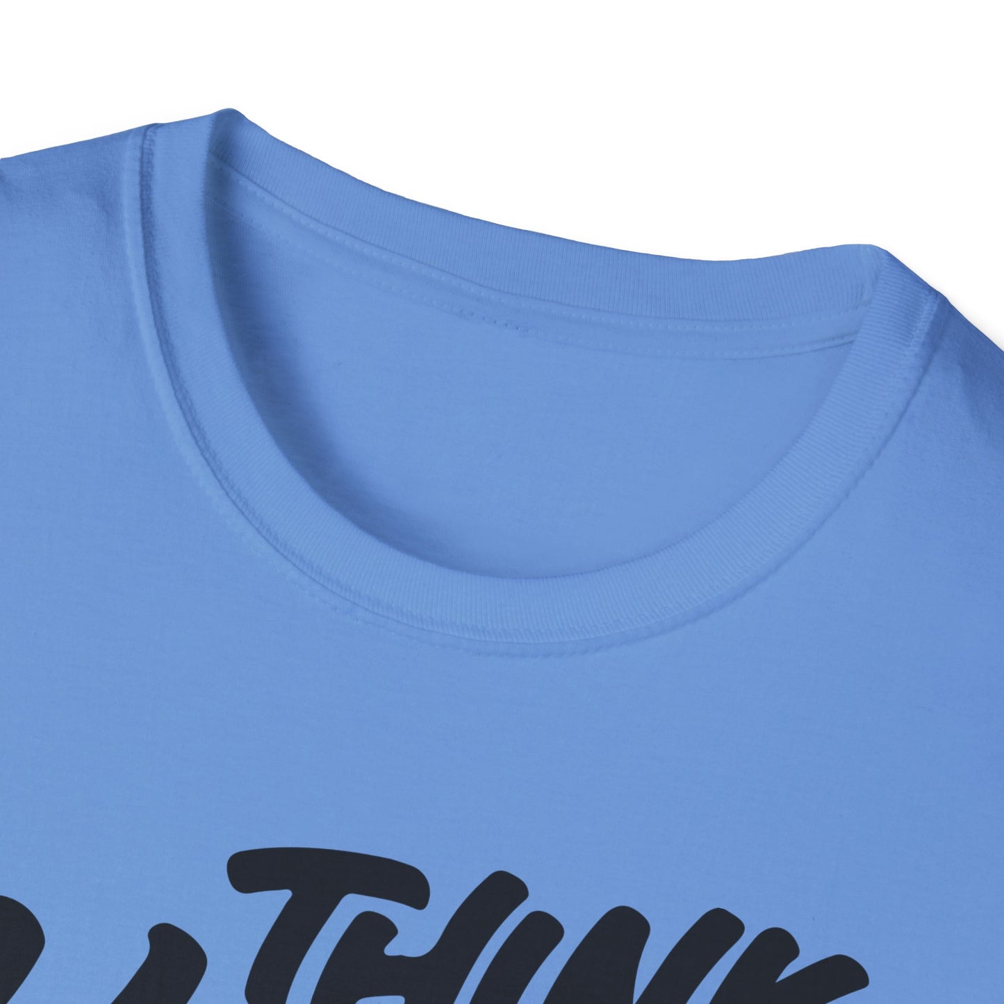 Think Happy Be Happy Unisex Softstyle T-Shirt