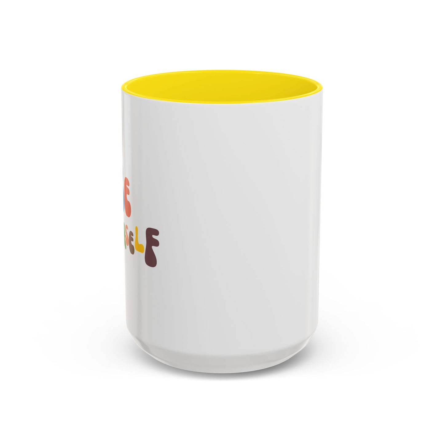 Be Yourself Accent Coffee Mug (11, 15oz)