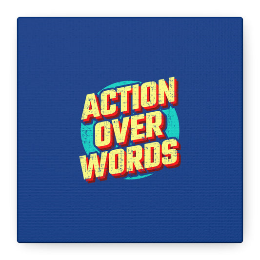 Action Over Words Matte Canvas, Stretched, 1.25"