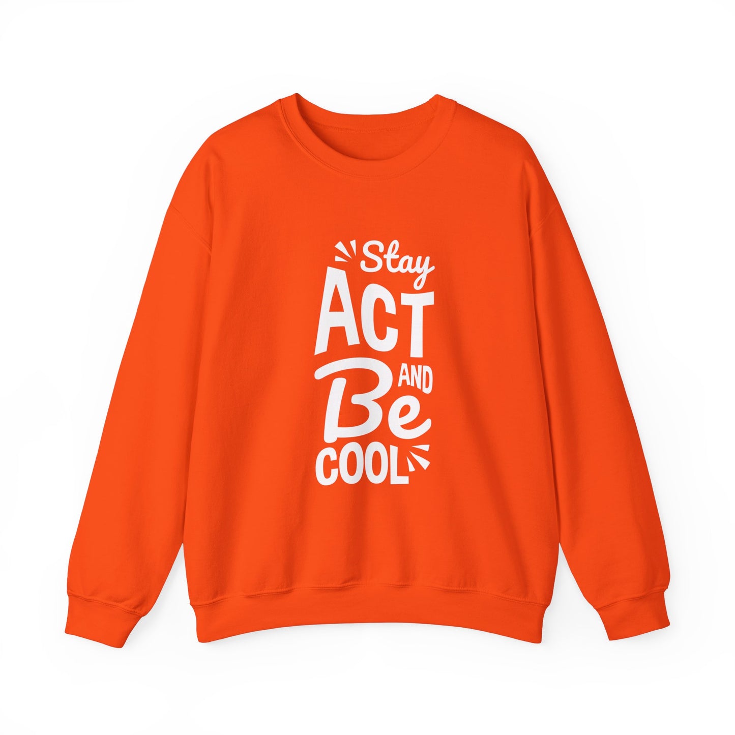 Stay Act And Be Cool Unisex Heavy Blend™ Crewneck Sweatshirt
