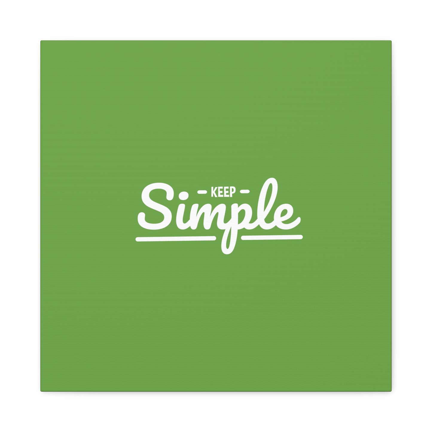 Keep Simple Matte Canvas, Stretched, 1.25"