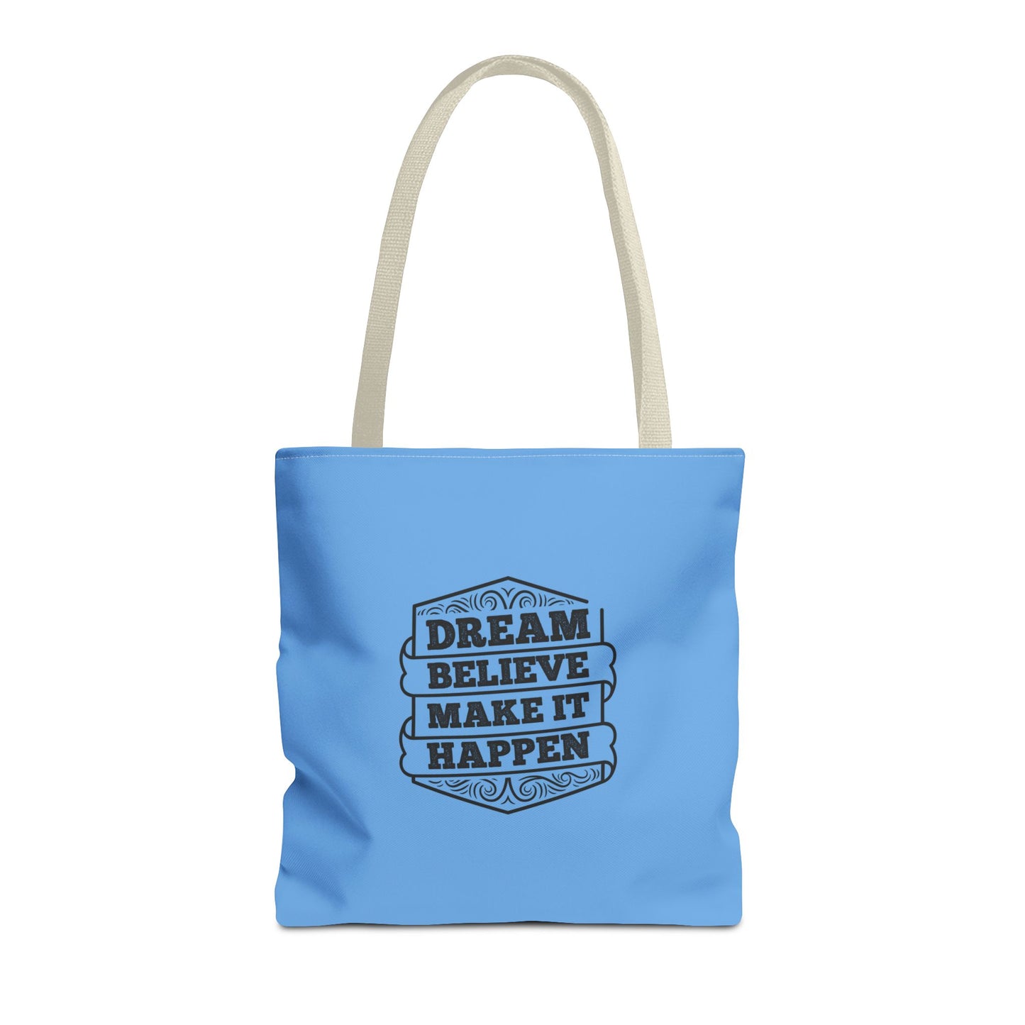 Dream Believe Make It Happen Tote Bag (AOP)