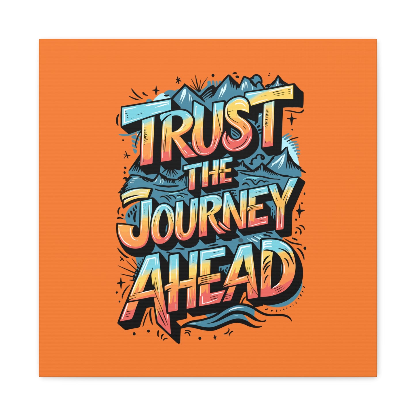 Trust The Journey Ahead Matte Canvas, Stretched, 1.25"