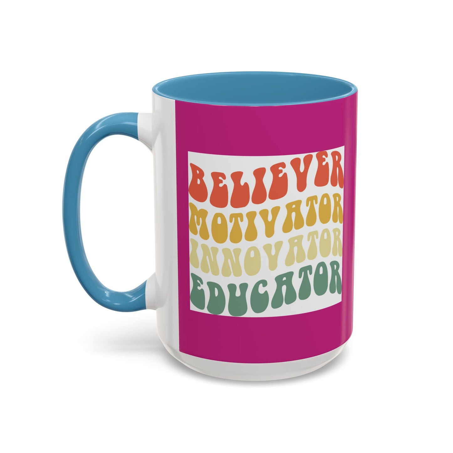 Believer Motivator Innovator Educator Accent Coffee Mug (11, 15oz)