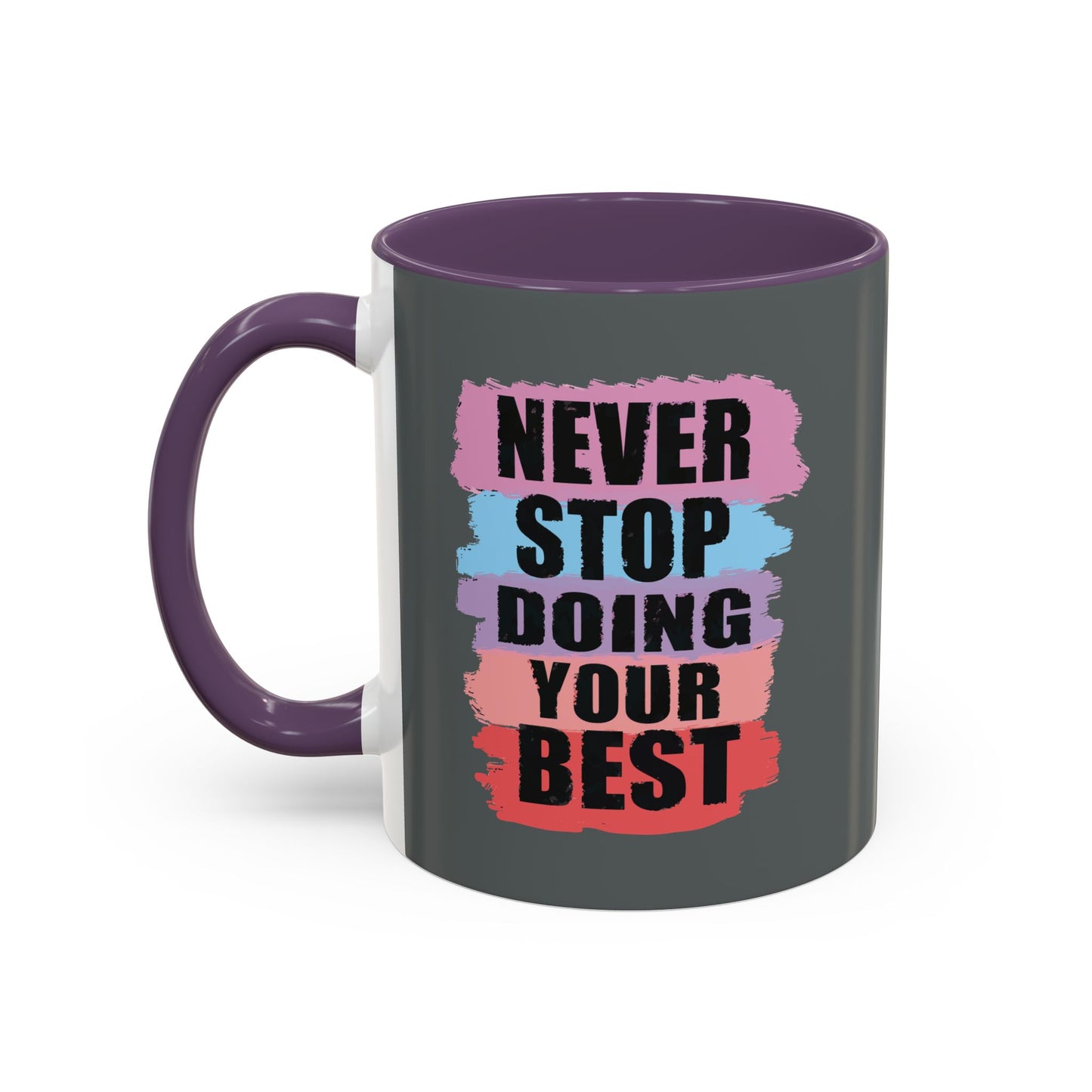 Never Stop Doing Your Best Accent Coffee Mug (11, 15oz)