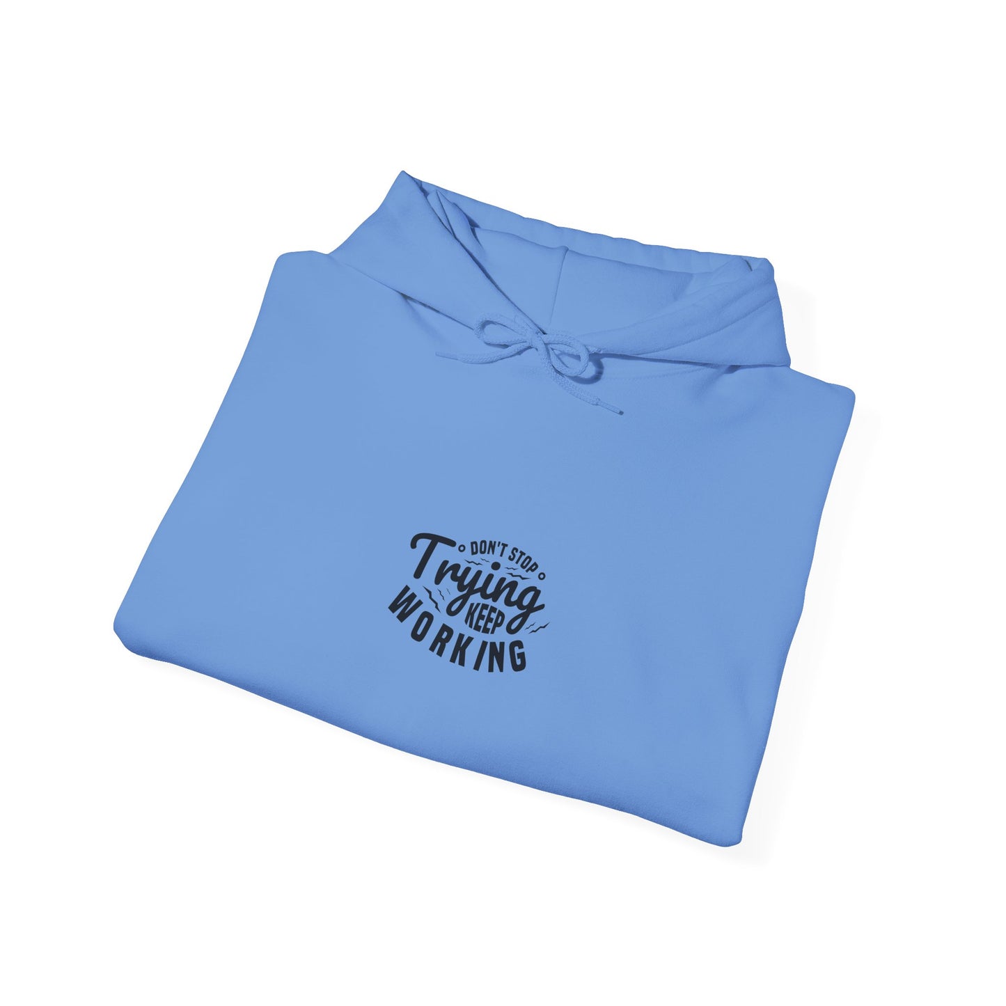 Don't Trying Keep Working Unisex Heavy Blend™ Hooded Sweatshirt