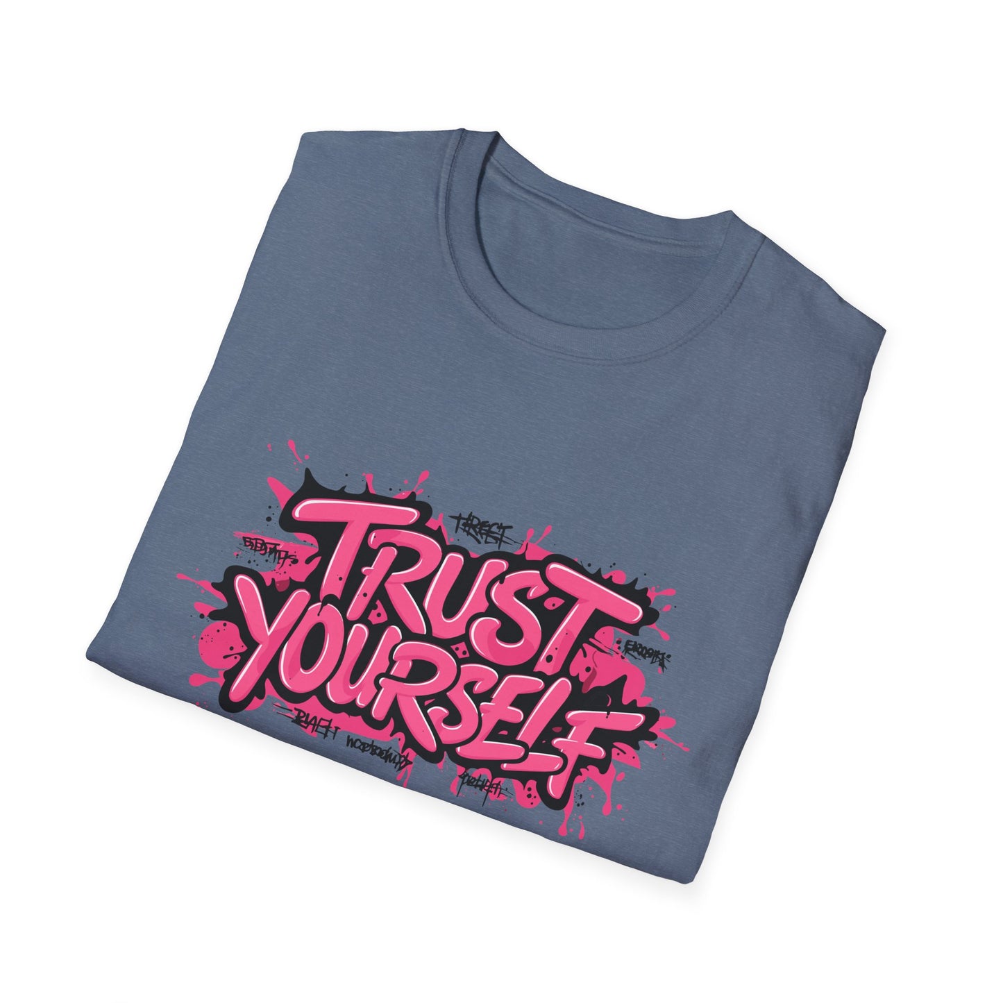 Trust Yourself Unisex Softstyle T-Shirt