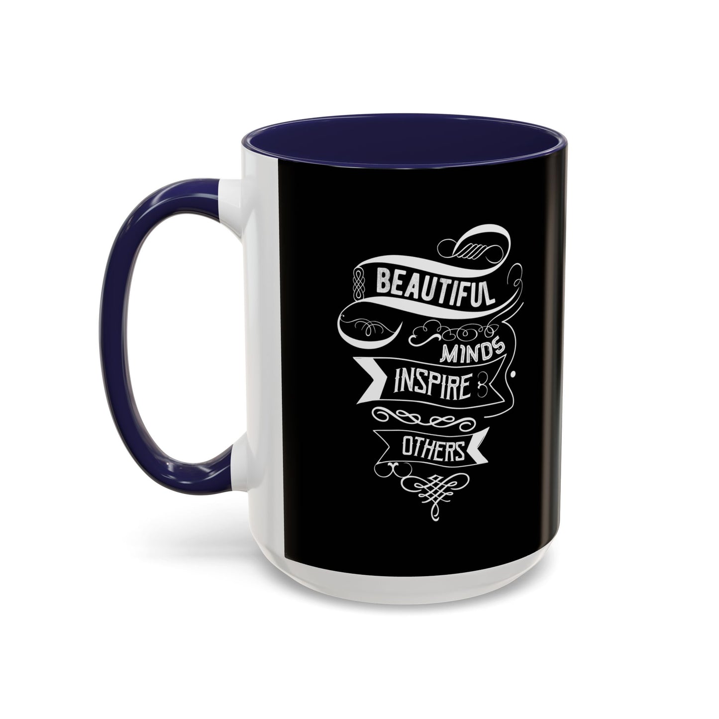 Beautiful Minds Inspire Others Accent Coffee Mug (11, 15oz)