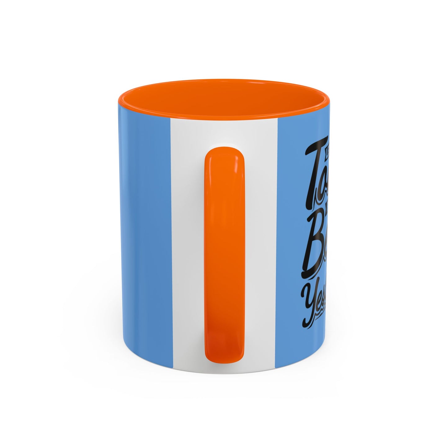 Let Today Be Better Than Yesterday Accent Coffee Mug (11, 15oz)