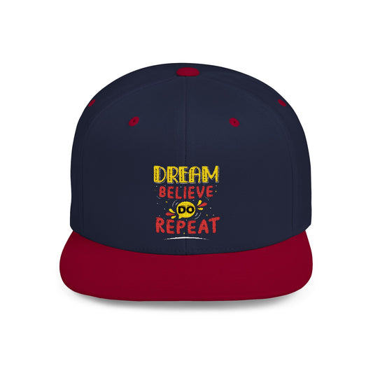 Dream Believe Repeat Flat Bill Snapback