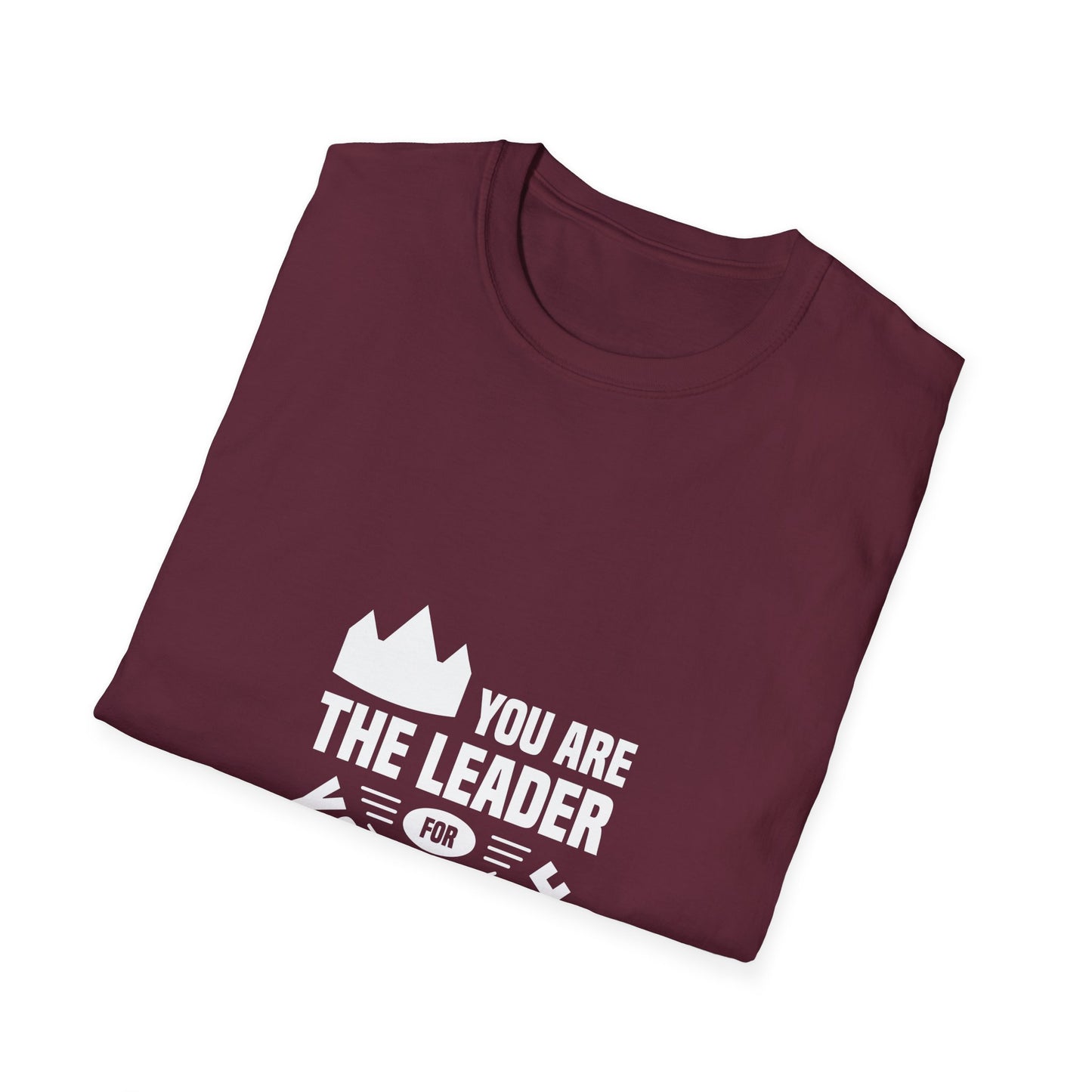 You Are The Leader For Yourself Unisex Softstyle T-Shirt