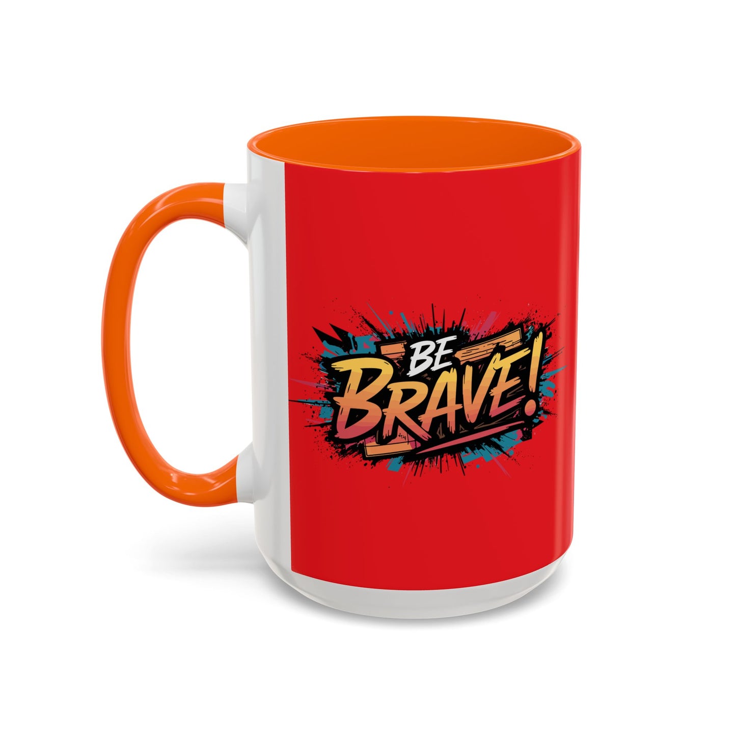 Be Brave!Be Brave! Accent Coffee Mug (11, 15oz)
