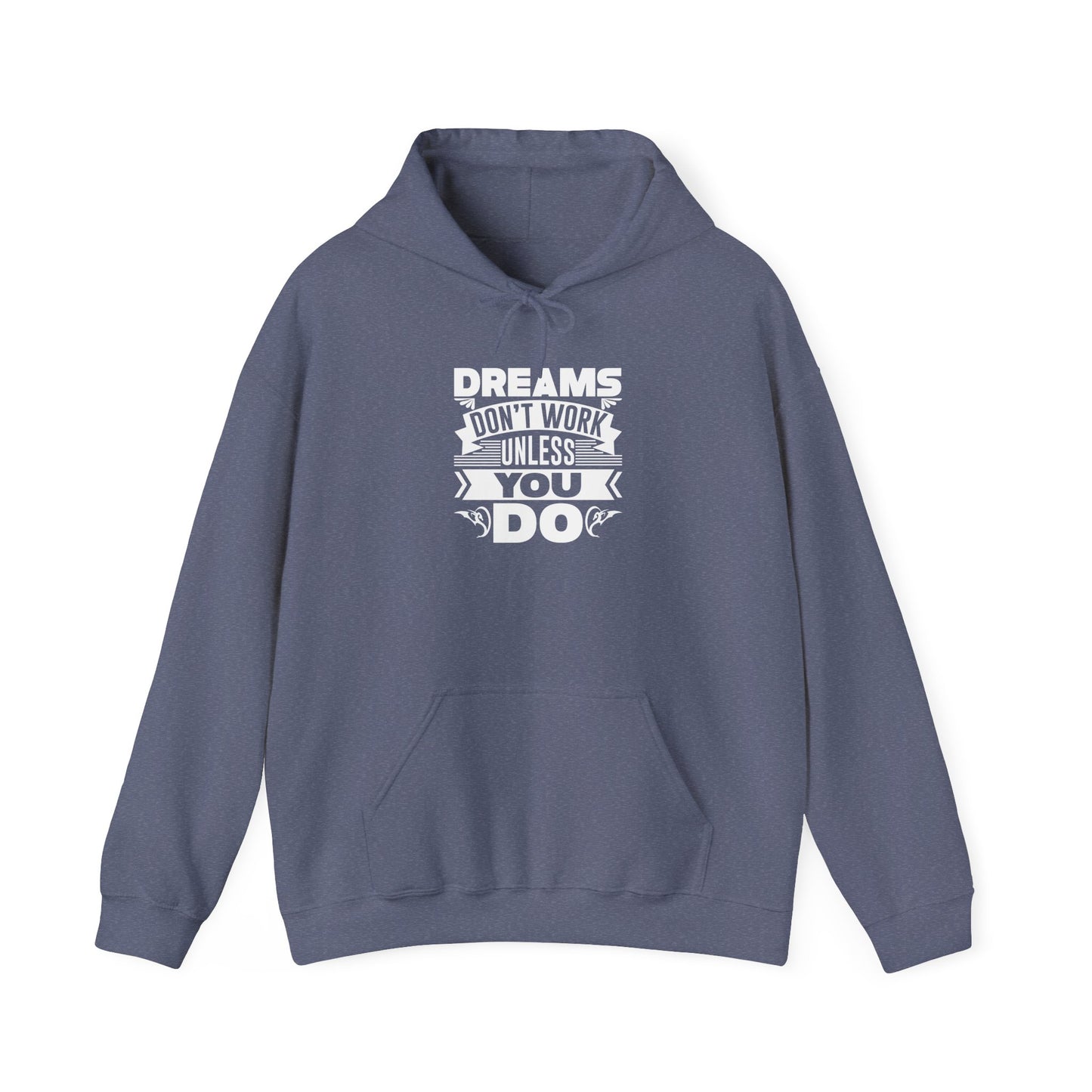 Dreams Don't Work Unless You Do Unisex Heavy Blend™ Hooded Sweatshirt