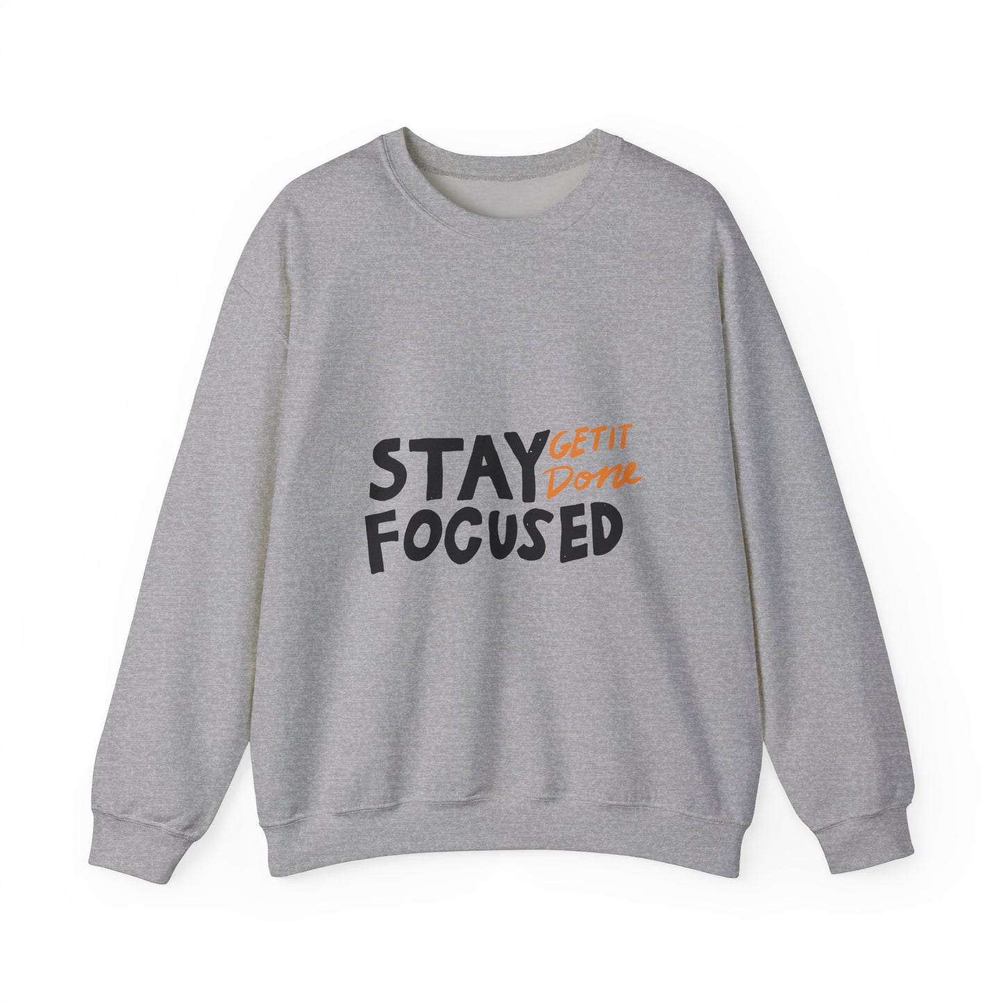 Stay Focused Get It Done  Unisex Heavy Blend™ Crewneck Sweatshirt