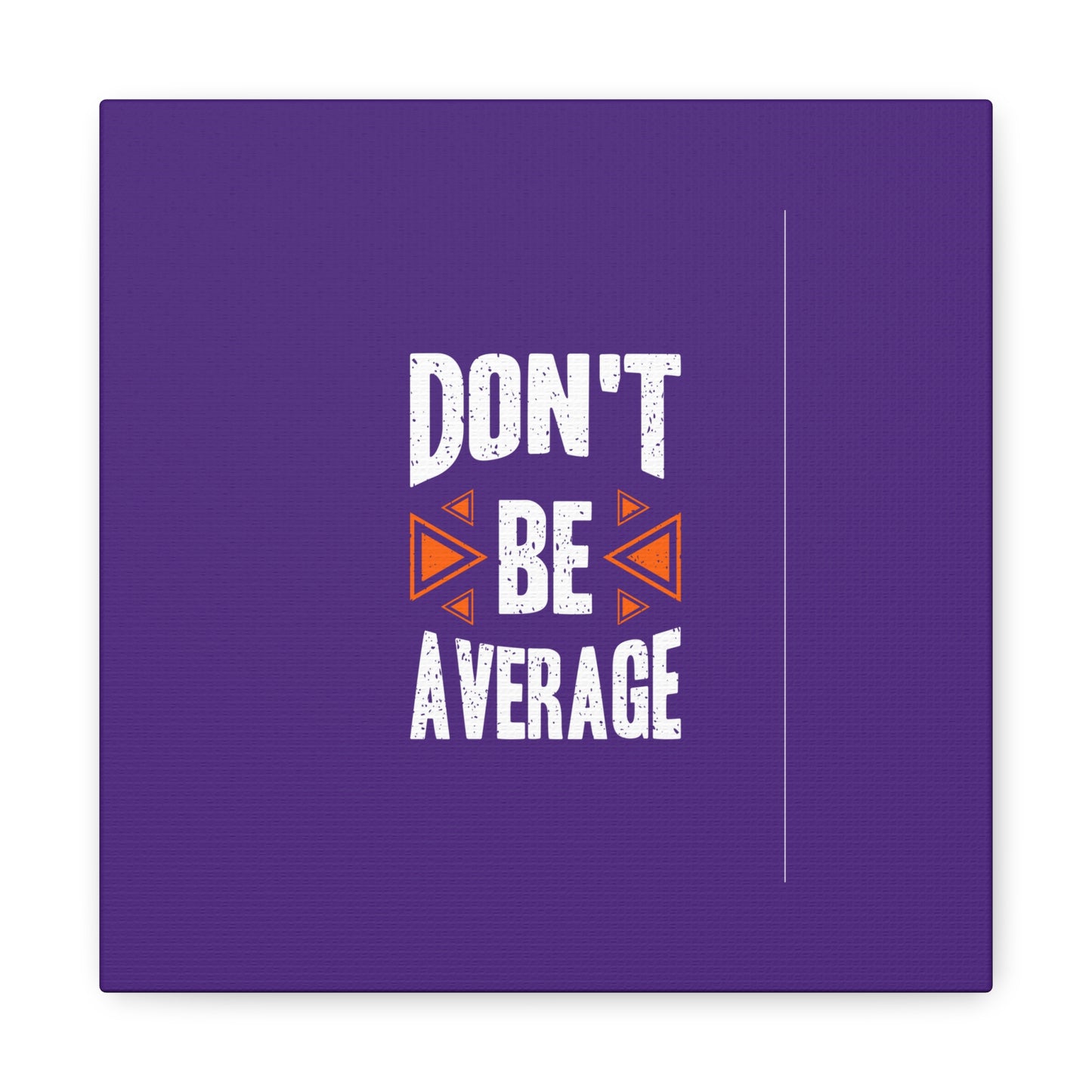 Don't Be Average Matte Canvas, Stretched, 1.25"