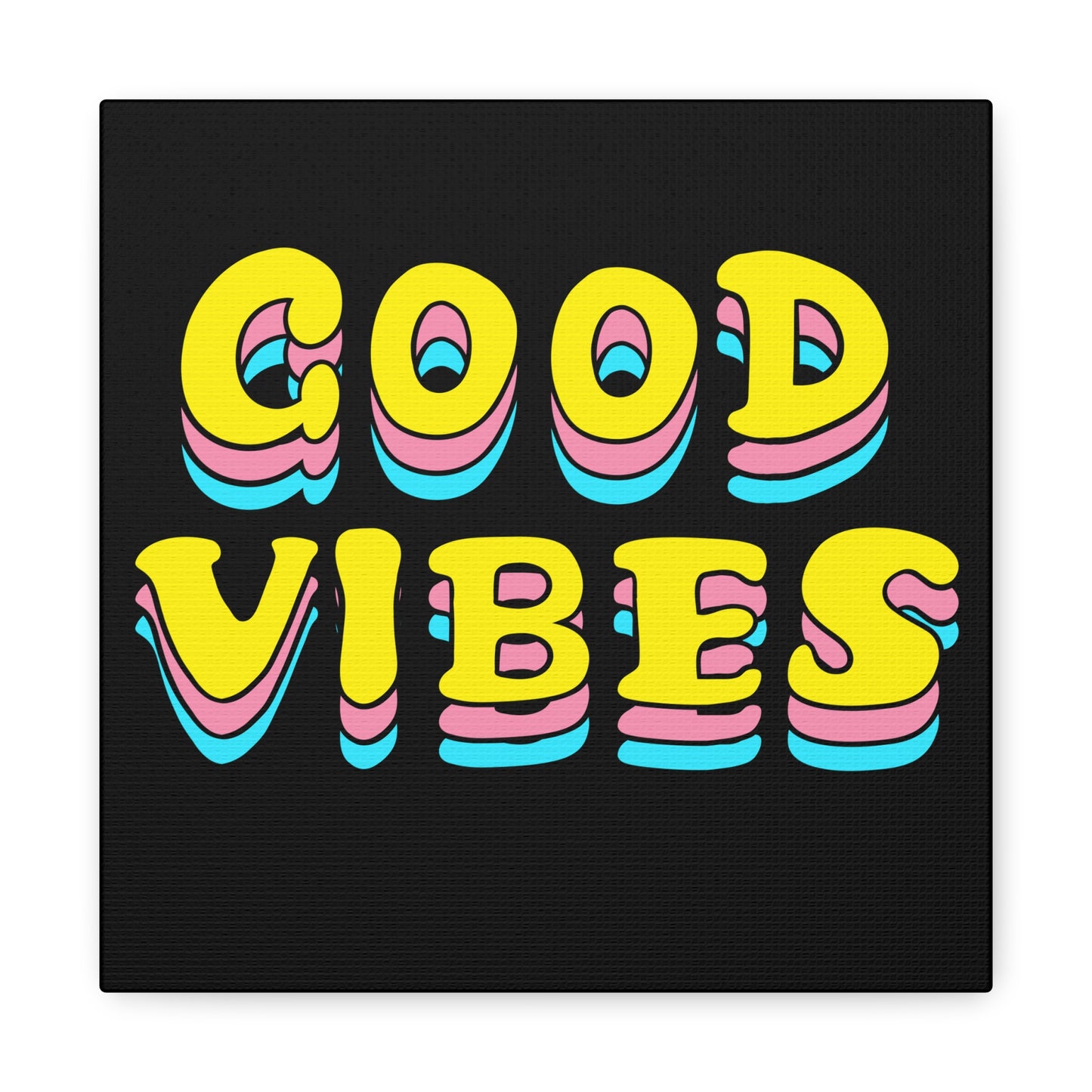 Good Vibes Matte Canvas, Stretched, 1.25"
